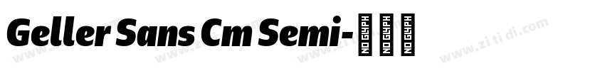 Geller Sans Cm Semi字体转换 Geller Sans Cm Semi字体转换